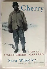 Cover of Cherry: A life of Apsley Cherry-Garrard