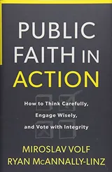 Cover of Public Faith in Action: How to Think Carefully, Engage Wisely, and Vote with Integrity