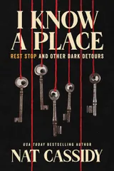 Cover of I Know A Place: Rest Stop and Other Dark Detours