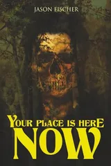 Cover of Your Place Is Here Now: 10 Tales of Horror and the Supernatural