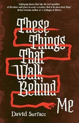 Cover of These Things That Walk Behind Me