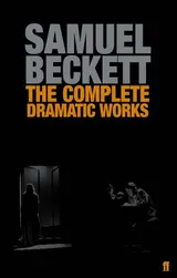 Cover of The Complete Dramatic Works of Samuel Beckett