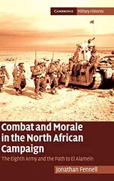 Cover of Combat and Morale in the North African Campaign: The Eighth Army and the Path to El Alamein