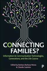 Cover of Connecting Families?: Information & Communication Technologies, Generations, and the Life Course