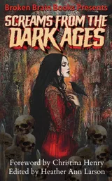 Cover of Screams From The Dark Ages: A Medieval Horror Anthology
