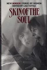 Cover of Skin of the Soul: New Horror Stories By Women