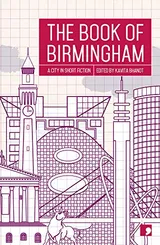 Cover of The Book of Birmingham: A City in Short Fiction