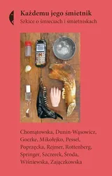 Cover of Każdemu jego śmietnik. Szkice o śmieciach i śmietniskach