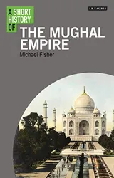 Cover of A Short History of the Mughal Empire