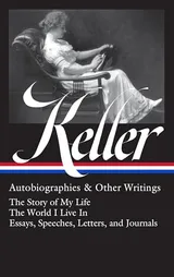 Cover of Helen Keller: Autobiographies & Other Writings