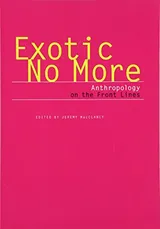 Cover of Exotic No More: Anthropology on the Front Lines
