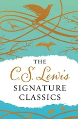 Cover of The C. S. Lewis Signature Classics (Gift Edition): An Anthology of 8 C. S. Lewis Titles: Mere Christianity, the Screwtape Letters, Miracles, the Great