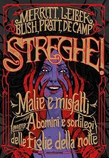 Cover of Streghe! Malie e misfatti (ovvero abomini e sortilegi) delle figlie della notte