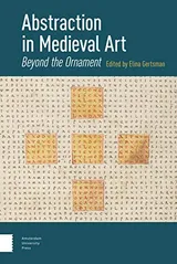 Cover of Abstraction in Medieval Art: Beyond the Ornament