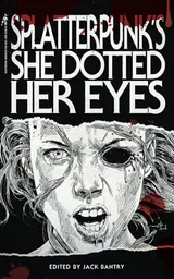 Cover of Splatterpunk's She Dotted Her Eyes