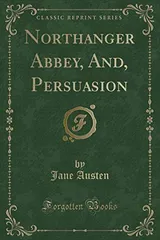 Cover of Northanger Abbey, And, Persuasion