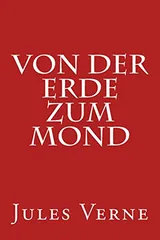 Cover of Von der Erde zum Mond