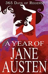 Cover of A Year of Jane Austen: 365 Days of Regency