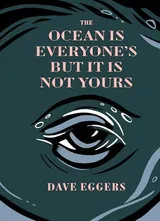 Cover of The Ocean is Everyone's But It Is Not Yours