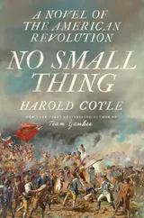 Cover of No Small Thing: A Novel of the American Revolution