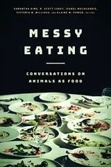 Cover of Messy Eating: Conversations on Animals as Food