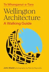 Cover of Te Whanganui-A-Tara Wellington Architecture