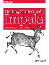 Cover of Getting Started with Impala: Interactive SQL for Apache Hadoop