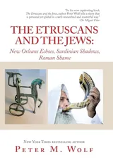 Cover of The Etruscans and the Jews: New Orleans Echoes, Sardinian Shadows, Roman Shame