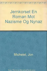 Cover of Jernkorset: En Roman Mot Nazisme Og Nynazisme