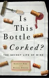 Cover of Is This Bottle Corked?: The Secret Life of Wine