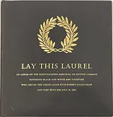 Cover of Lay This Laurel: An Album on the Saint-Gaudens Memorial on Boston Common Honoring Black and White Men Together Who Served the Union Cause with Robert Gould Shaw and Died with Him July 18, 1863