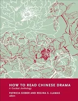 Cover of How to Read Chinese Drama: A Guided Anthology