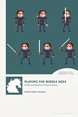 Cover of Playing the Middle Ages: Pitfalls and Potential in Modern Games