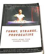 Cover of Funny, Strange, Provocative: Seven Plays from Clubbed Thumb