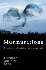 Cover of Murmurations: An Anthology of Uncanny Stories about Birds