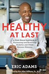 Cover of Healthy at Last: A Plant-Based Approach to Preventing and Reversing Diabetes and Other Chronic Illnesses
