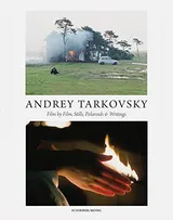 Cover of Andrey Tarkovsky: Life and Work: Film by Film, Stills, Polaroids & Writings