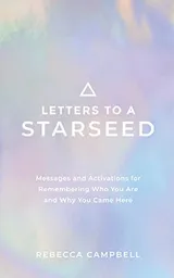 Cover of Letters to a Starseed: Messages and Activations for Remembering Who You Are and Why You Came Here