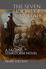 Cover of The Seven Moons of Multah: A Falling Starstorm Novel