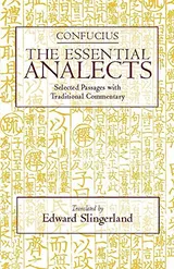 Cover of The Essential Analects: Selected Passages With Traditional Commentary