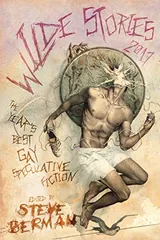 Cover of Wilde Stories 2017: The Year's Best Gay Speculative Fiction
