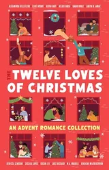 Cover of The Twelve Loves of Christmas: An Advent Romance Collection