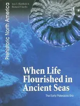 Cover of When Life Flourished in Ancient Seas: The Early Paleozoic Era