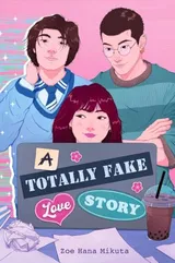 Cover of A Totally Fake Love Story