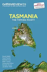 Cover of Griffith Review 39: Tasmania - The Tipping Point?