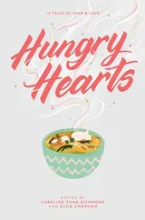 Cover of Hungry Hearts: 13 Tales of Food and Love