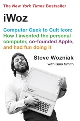 Cover of iWoz: Computer Geek to Cult Icon: How I Invented the Personal Computer, Co-Founded Apple, and Had Fun Doing It