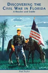 Cover of Discovering the Civil War in Florida: A Reader and Guide
