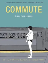 Cover of Commute: An Illustrated Memoir of Female Shame