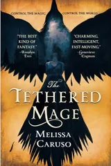 Cover of The Tethered Mage
